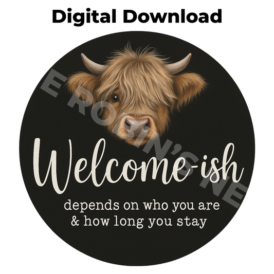 Welcome-ish Highland Cow Sign Printable PDF/PNG Download